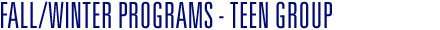 Fall Teen Group
